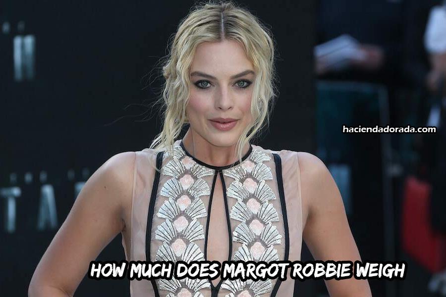 How Much Does Margot Robbie Weigh